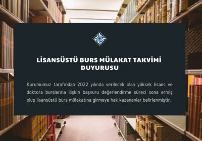 Lisansüstü Burs Mülakat Takvimi Duyurusu