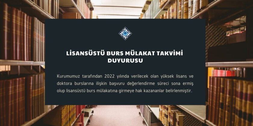 Lisansüstü Burs Mülakat Takvimi Duyurusu