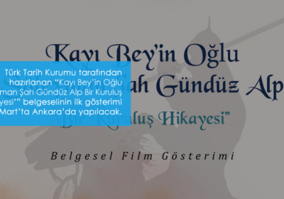 Süleyman Şah Belgeselinin İlk Gösterimi 11 Mart’ta Gerçekleştirilecek