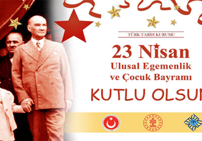 23 Nisan Ulusal Egemenlik ve Çocuk Bayramı kutlu olsun