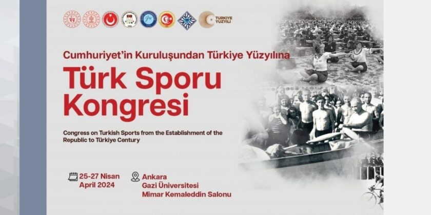 Cumhuriyet’in Kuruluşundan Türkiye Yüzyılına Türk Sporu Kongresi Düzenlenecektir