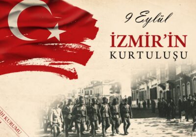 İzmir’in Kurtuluşunun 98. Yıl Dönümü Kutlu Olsun