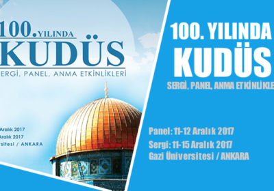 100. Yılında KUDÜS | Sergi, Panel, Anma Etkinlikleri, (11 Aralık 2017 Panel – 11-15 Aralık 2017 Sergi)