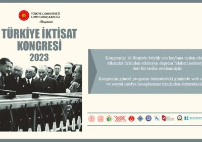 “Türkiye İktisat Kongresi 2023” Deprem felaketi nedeniyle ileri bir tarihe ertelenmiştir.