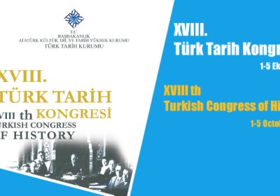 XVIII. Türk Tarih Kongresi için tam metin gönderim süresi 15 Haziran gününe kadar uzatılmıştır…