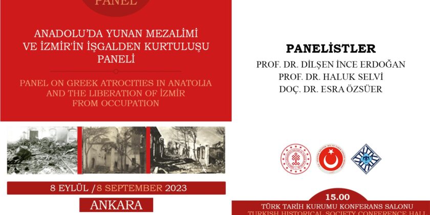 “Anadolu’da Yunan Mezalimi ve İzmir’in İşgalden Kurtuluşu Paneli” düzenlenecektir.