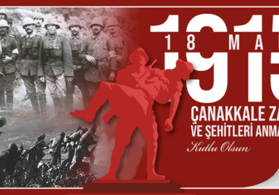 18 Mart Çanakkale Zaferi ve Şehitleri Anma Günü