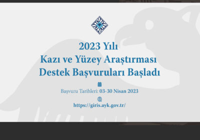 2023 Yılı Kazı ve Yüzey Araştırması Destek Başvuruları