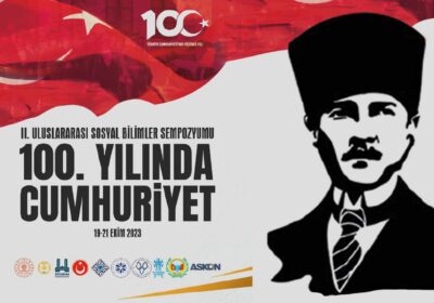 II. Sosyal Bilimler Sempozyumu: 100. Yılında Cumhuriyet