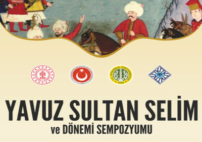 Yavuz Sultan Selim ve Dönemi Sempozyumu