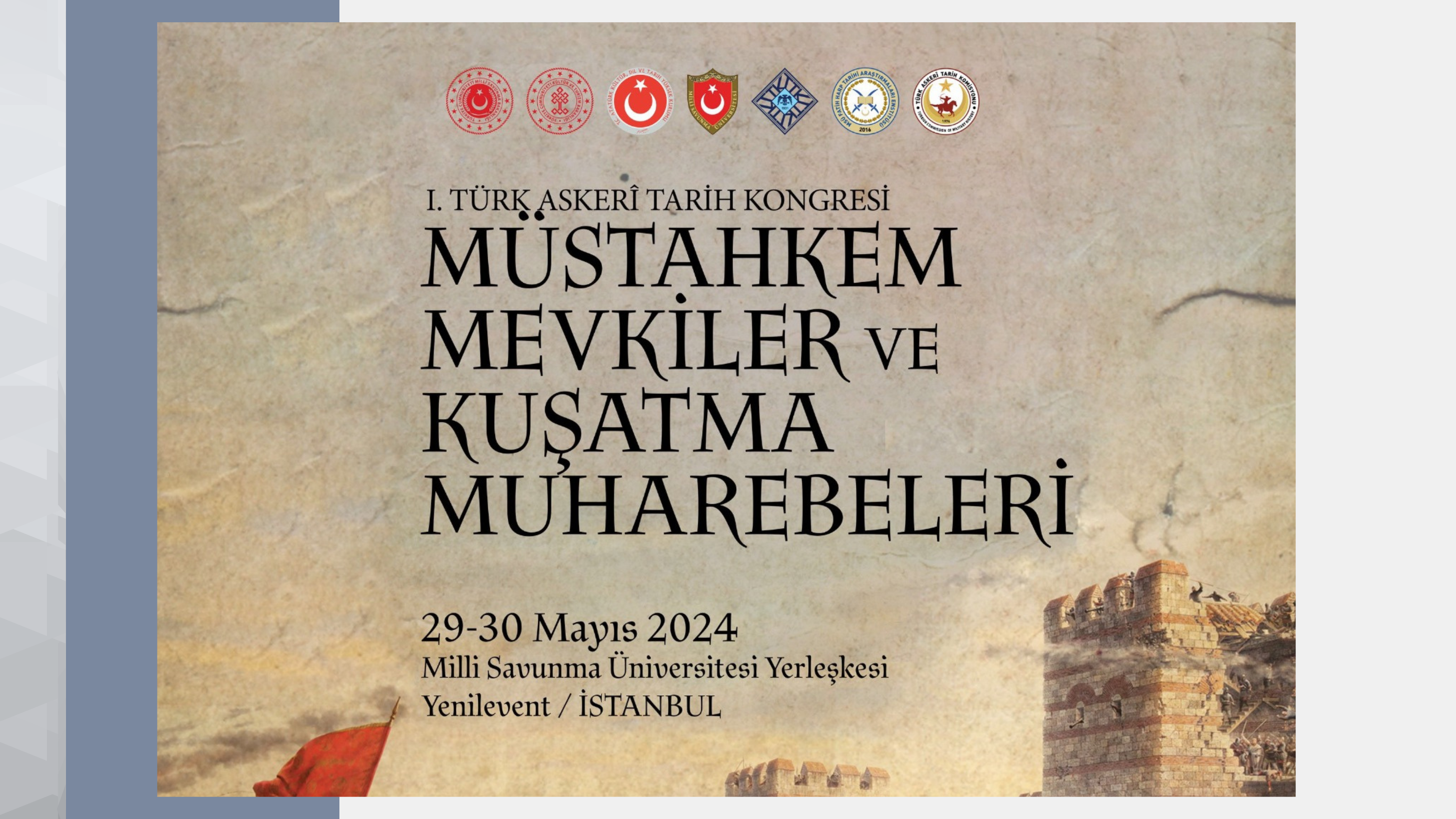 “I. Türk Askerî Tarih Kongresi: Müstahkem Mevkiler ve Kuşatma Muharebeleri” Düzenlenecektir.