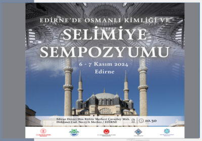 Ottoman Identity and Selimiye Symposium in Edirne