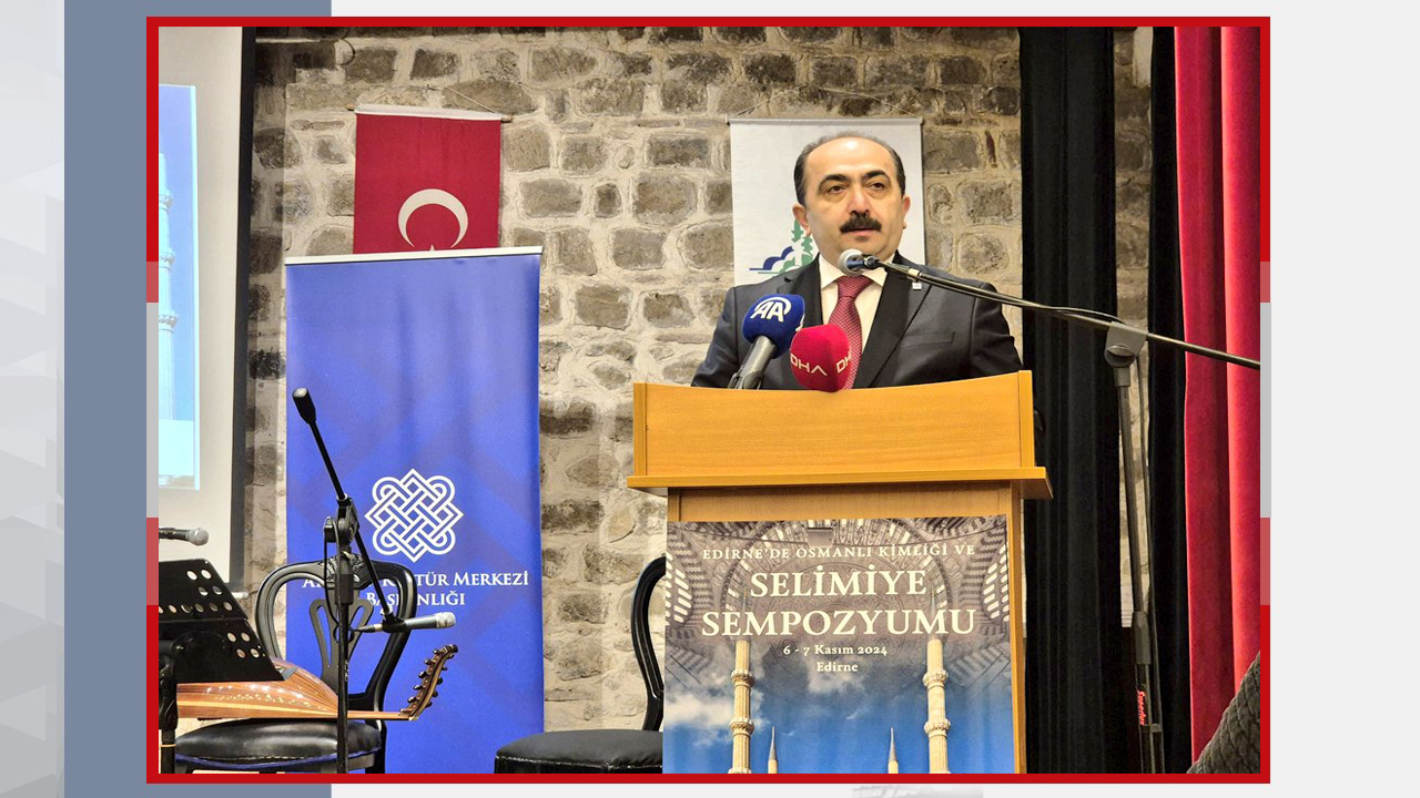 Ottoman Identity and Selimiye Symposium Held in Edirne