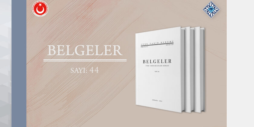 The 44th Issue of Belgeler Journal Has Been Published