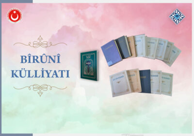 Bîrûnî’s Collected Works Added to Our Library