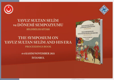 Proceedings of the Symposium on Yavuz Sultan Selim and His Period Published