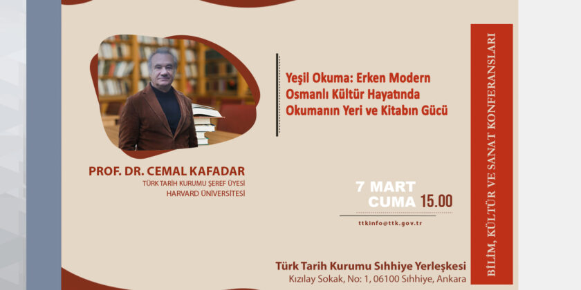 Cemal Kafadar’ın “Yeşil Okuma: Erken Modern Osmanlı Kültür Hayatında Okumanın Yeri ve Kitabın Gücü” Konferansı