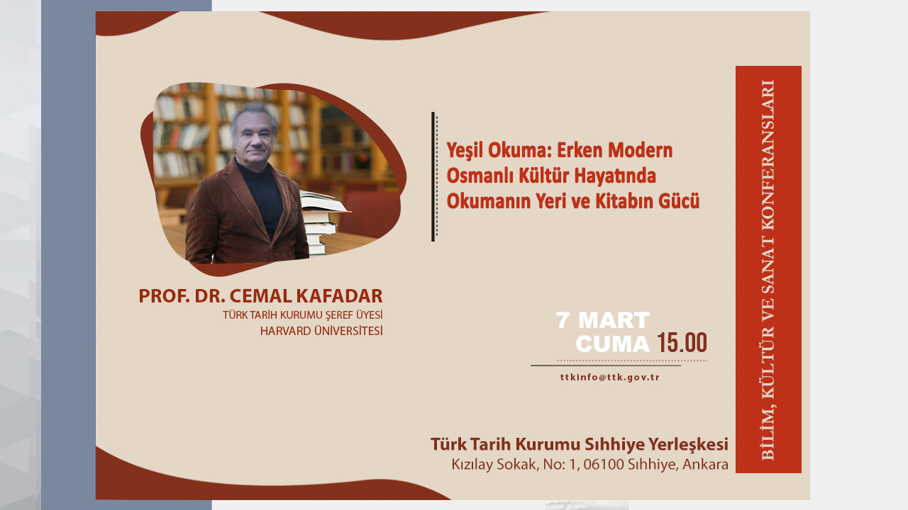 Cemal Kafadar’ın “Yeşil Okuma: Erken Modern Osmanlı Kültür Hayatında Okumanın Yeri ve Kitabın Gücü” Konferansı