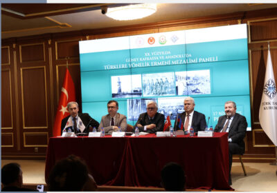 XX. Yüzyılda Güney Kafkasya ve Anadolu’da Türklere Yönelik Ermeni Mezalimi Paneli Düzenlendi