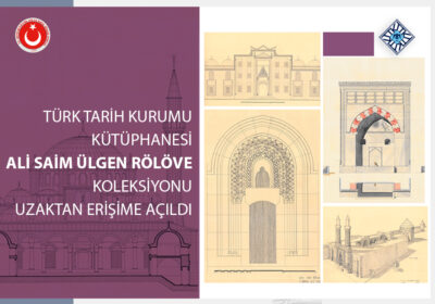 Ali Saim Ülgen Rölöve Koleksiyonu Erişime Açıldı