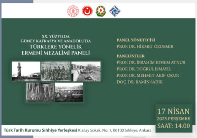 XX. Yüzyılda Güney Kafkasya ve Anadolu’da Türklere Yönelik Ermeni Mezalimi Paneli