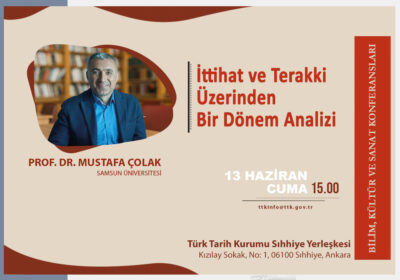 Konferans: İttihat ve Terakki Üzerinden Bir Dönem Analizi
