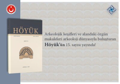 The New Issue of Höyük Has Been Published