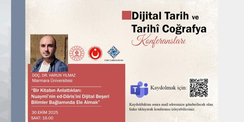 Dijital Tarih ve Tarihî Coğrafya Konferanslarının Konuğu: Harun Yılmaz