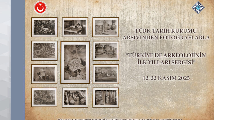 Türkiye’de Arkeolojinin İlk Yılları Sergisi