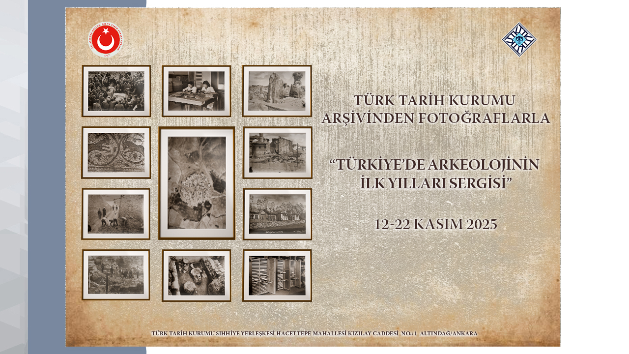 Türkiye’de Arkeolojinin İlk Yılları Sergisi