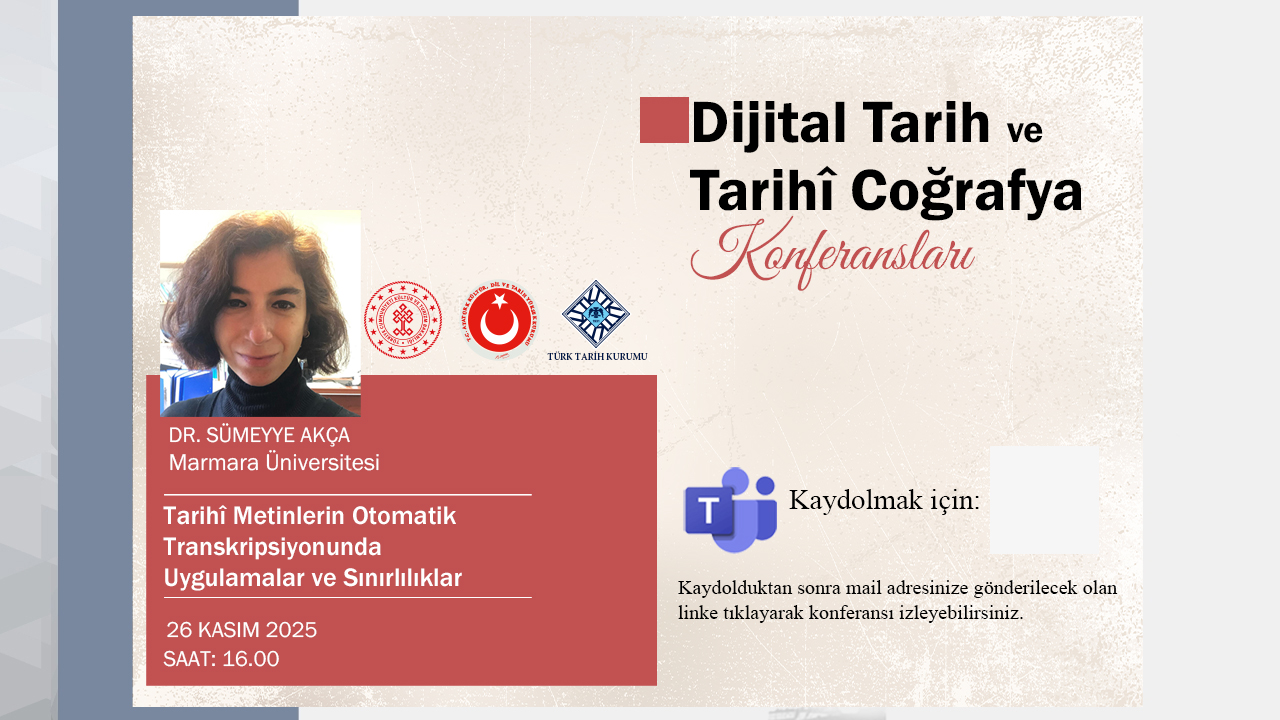 Dijital Tarih ve Tarihî Coğrafya Konferanslarının Konuğu: Dr. Sümeyye Akça