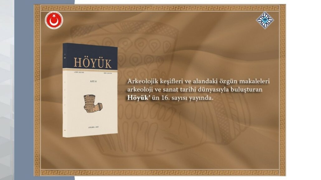 The New Issue of Höyük Has Been Published