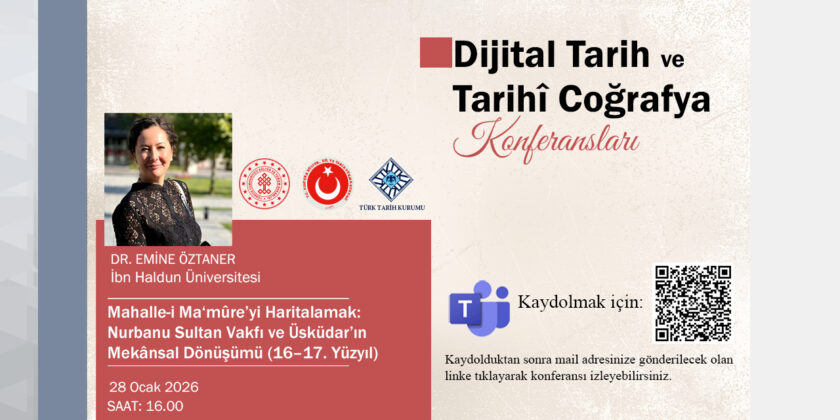 Dijital Tarih ve Tarihî Coğrafya Konferansları’nın Konuğu: Dr. Emine Öztaner