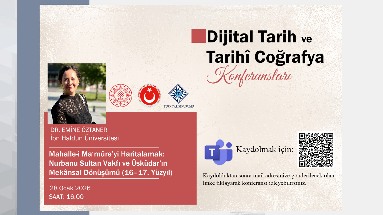 Dijital Tarih ve Tarihî Coğrafya Konferansları’nın Konuğu: Dr. Emine Öztaner