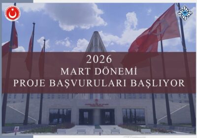2026 Mart Dönemi Proje Başvuruları