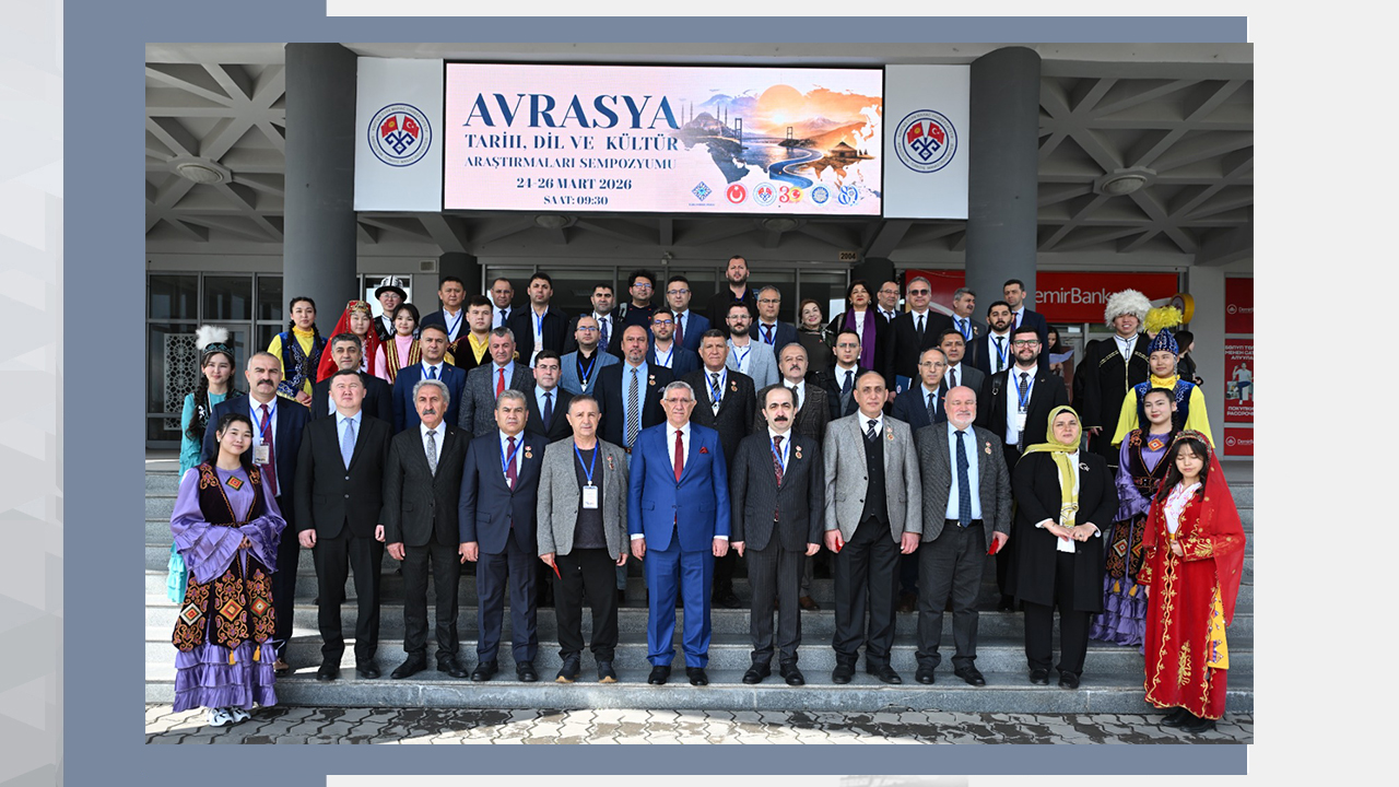 Avrasya Tarih, Dil ve Kültür Araştırmaları Sempozyumu Düzenlendi