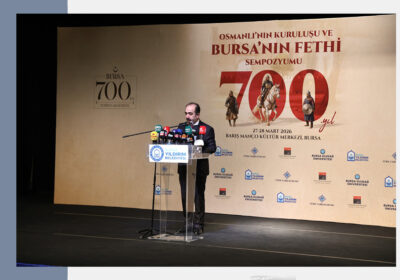 Osmanlı’nın Kuruluşu ve Bursa’nın Fethi Sempozyumu Düzenlendi