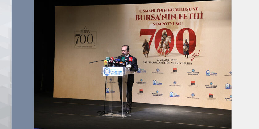 Osmanlı’nın Kuruluşu ve Bursa’nın Fethi Sempozyumu Düzenlendi