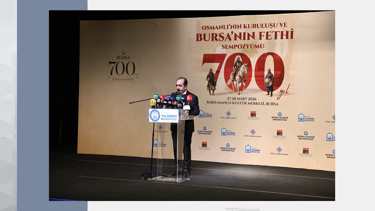 Osmanlı’nın Kuruluşu ve Bursa’nın Fethi Sempozyumu Düzenlendi