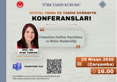 Dijital Tarih ve Tarihî Coğrafya Konferanslarının Konuğu Doç. Dr. Ayşe Tarhan