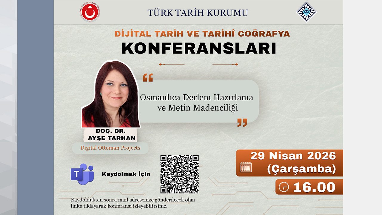 Dijital Tarih ve Tarihî Coğrafya Konferanslarının Konuğu Doç. Dr. Ayşe Tarhan