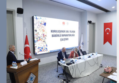 Kuruluşunun 500. Yılında Bâbürlü İmparatorluğu Çalıştayı Düzenlendi