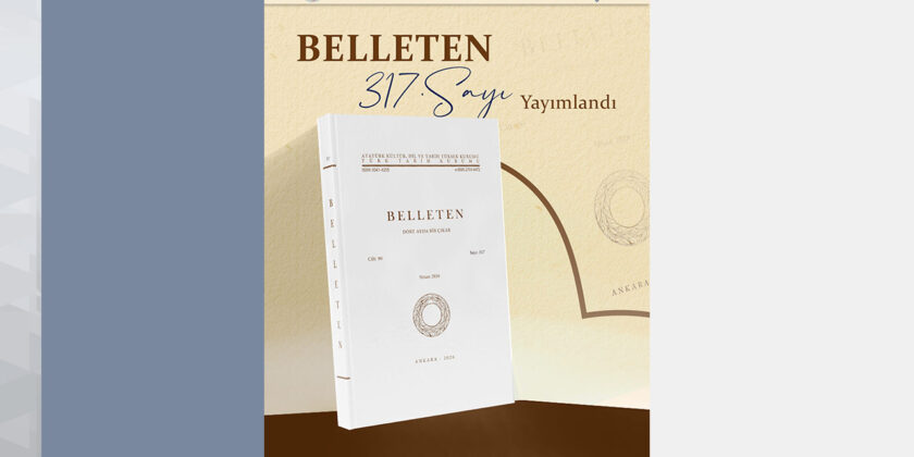 Belleten’in Yeni Sayısı Çıktı
