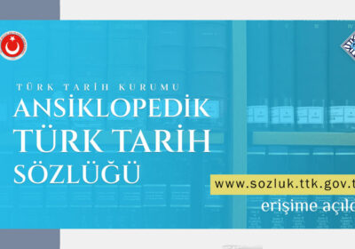 Türk Tarih Kurumu Ansiklopedik Türk Tarih Sözlüğü Erişime Açıldı!