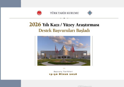 2026 Yılı Kazı/Yüzey Araştırması Destek Başvuruları Başladı