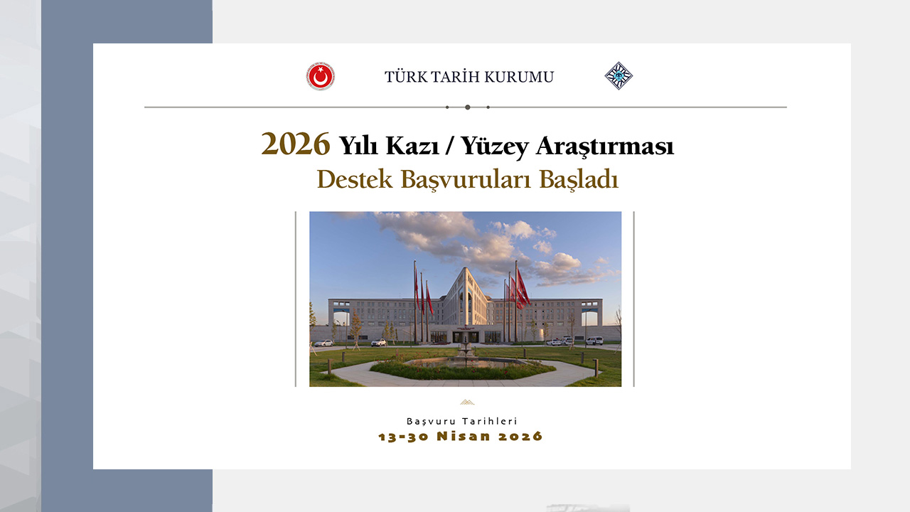 2026 Yılı Kazı/Yüzey Araştırması Destek Başvuruları Başladı