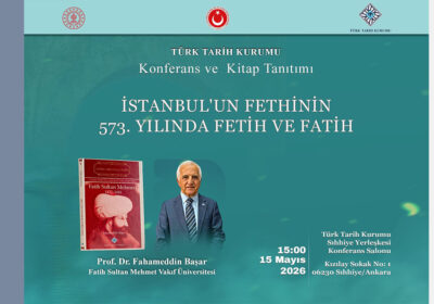 İstanbul’un Fethinin 573. Yılında Fetih ve Fatih