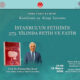 İstanbul’un Fethinin 573. Yılında Fetih ve Fatih
