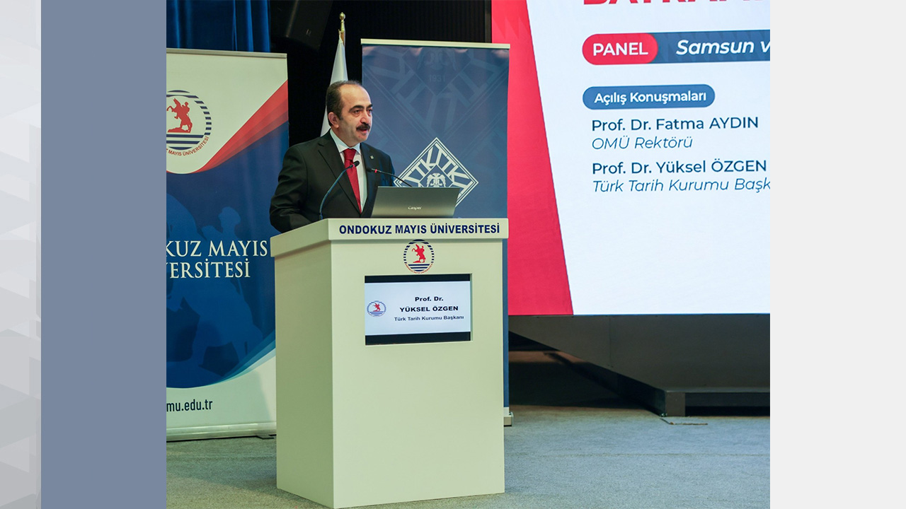 “Samsun ve Millî Mücadele’nin İnşası” Paneli Gerçekleştirildi