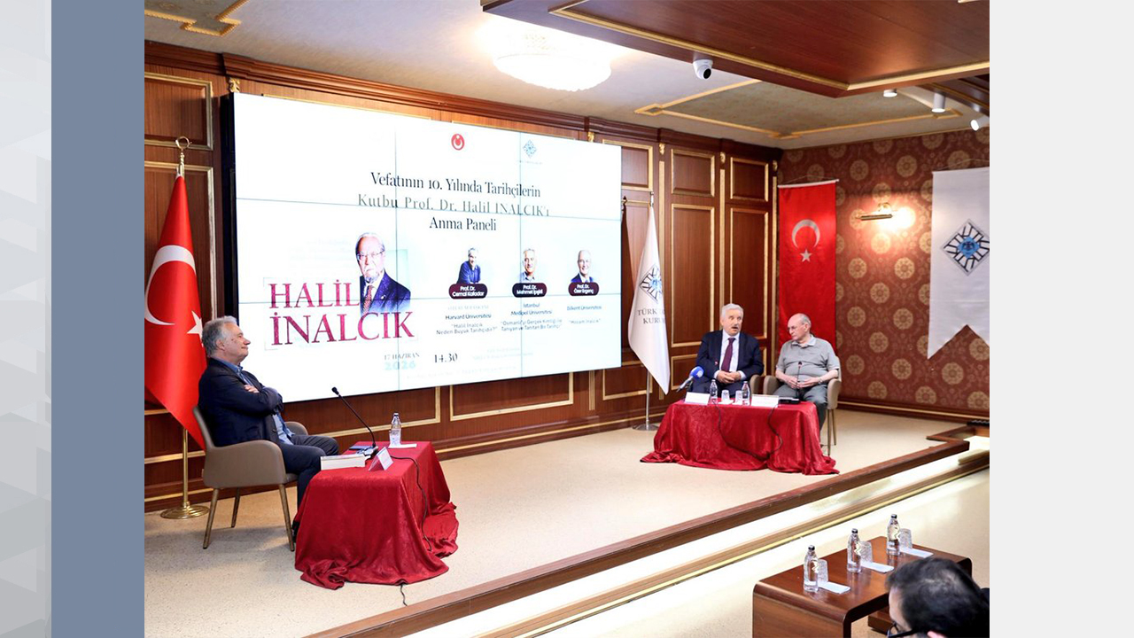 Vefatının 10. Yılında Tarihçilerin Kutbu Prof. Dr. Halil İnalcık’ı Anma Paneli Düzenlendi